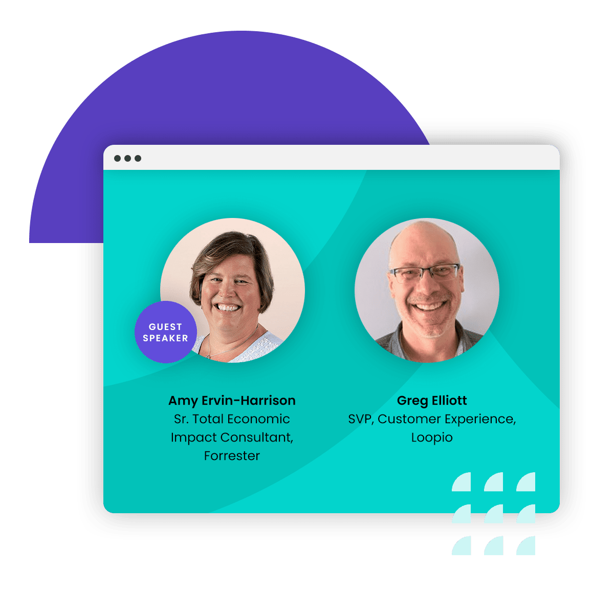 Greg Elliot, SVP, Customer Experience at Loopio and Amy Harrison, Sr. Total Economic Impact (TEI) Consultant at Forrester